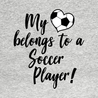 My Heart Belongs To A Soccer Player T-Shirt